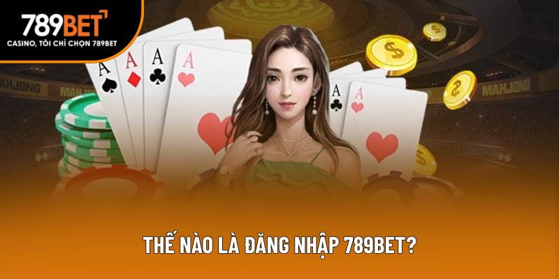 Định nghĩa đăng nhập 789bet